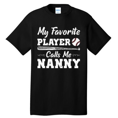 Womens My Favorite Player Calls Me Nanny Baseball Best Grandma Ever Tall T-Shirt