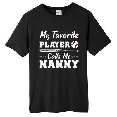 Womens My Favorite Player Calls Me Nanny Baseball Best Grandma Ever Tall Fusion ChromaSoft Performance T-Shirt