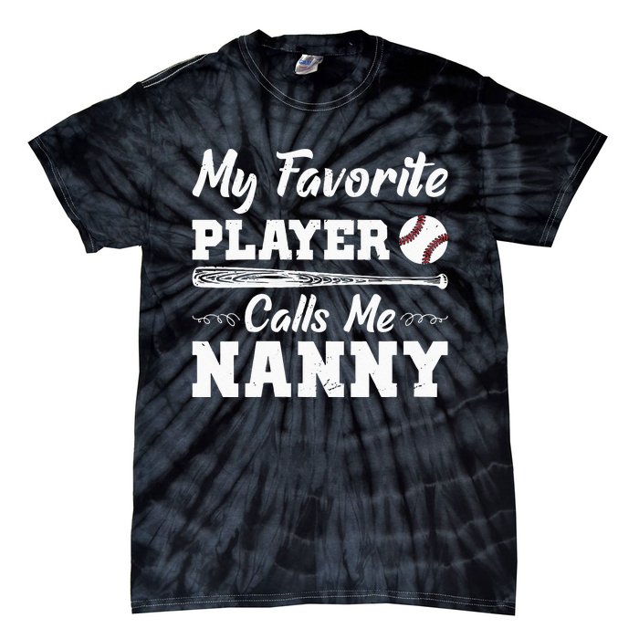 Womens My Favorite Player Calls Me Nanny Baseball Best Grandma Ever Tie-Dye T-Shirt