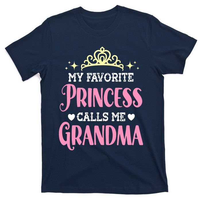 Wo My Favorite Princess Calls Me Grandma Funny Novelty Nana T-Shirt