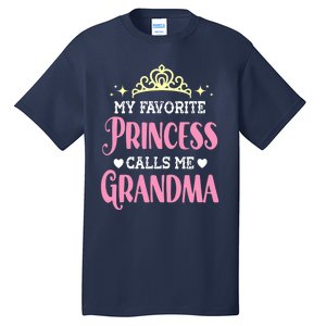 Wo My Favorite Princess Calls Me Grandma Funny Novelty Nana Tall T-Shirt