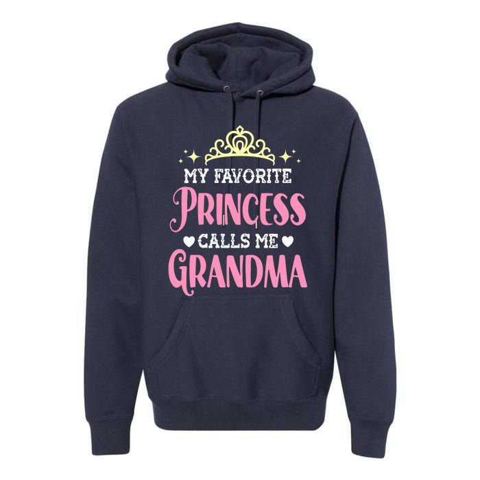 Wo My Favorite Princess Calls Me Grandma Funny Novelty Nana Premium Hoodie