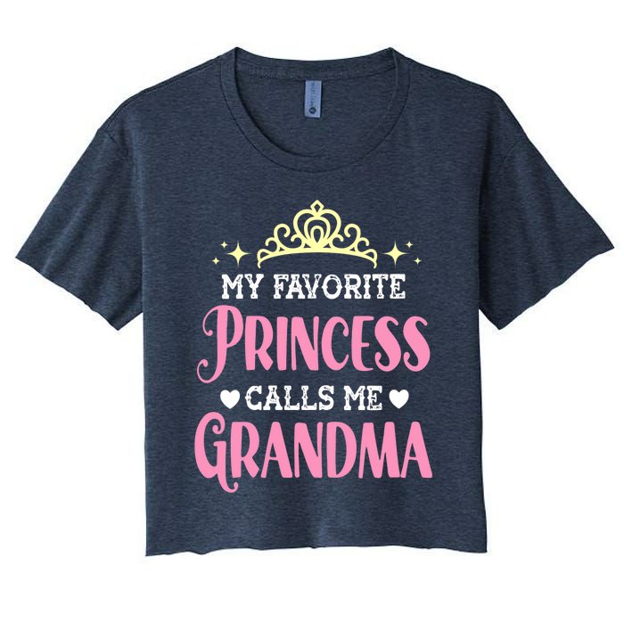 Wo My Favorite Princess Calls Me Grandma Funny Novelty Nana Women's Crop Top Tee