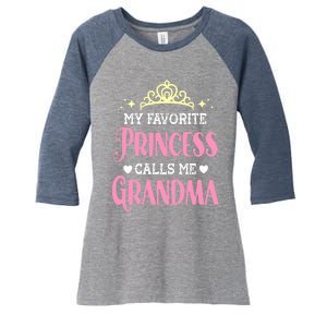 Wo My Favorite Princess Calls Me Grandma Funny Novelty Nana Women's Tri-Blend 3/4-Sleeve Raglan Shirt