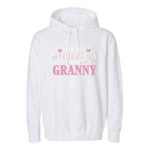 Wo's My First Mother's Day As A Granny Mother's Day Funny Gift Garment-Dyed Fleece Hoodie