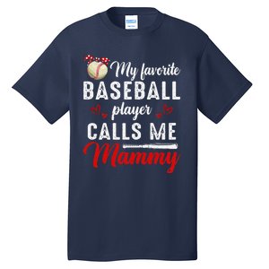 Womens My Favorite Baseball Player Calls Me Mammy Cute Mother's Day Tall T-Shirt