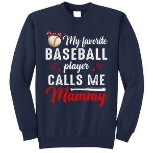 Womens My Favorite Baseball Player Calls Me Mammy Cute Mother's Day Tall Sweatshirt