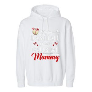 Womens My Favorite Baseball Player Calls Me Mammy Cute Mother's Day Garment-Dyed Fleece Hoodie