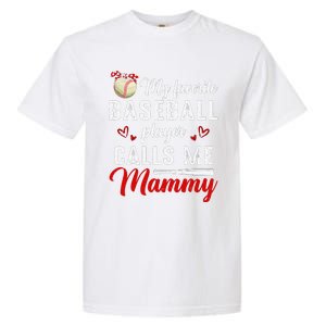 Womens My Favorite Baseball Player Calls Me Mammy Cute Mother's Day Garment-Dyed Heavyweight T-Shirt