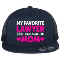 Wo My Favorite Lawyer Calls Me Mom Funny Lawyer Mom Flat Bill Trucker Hat