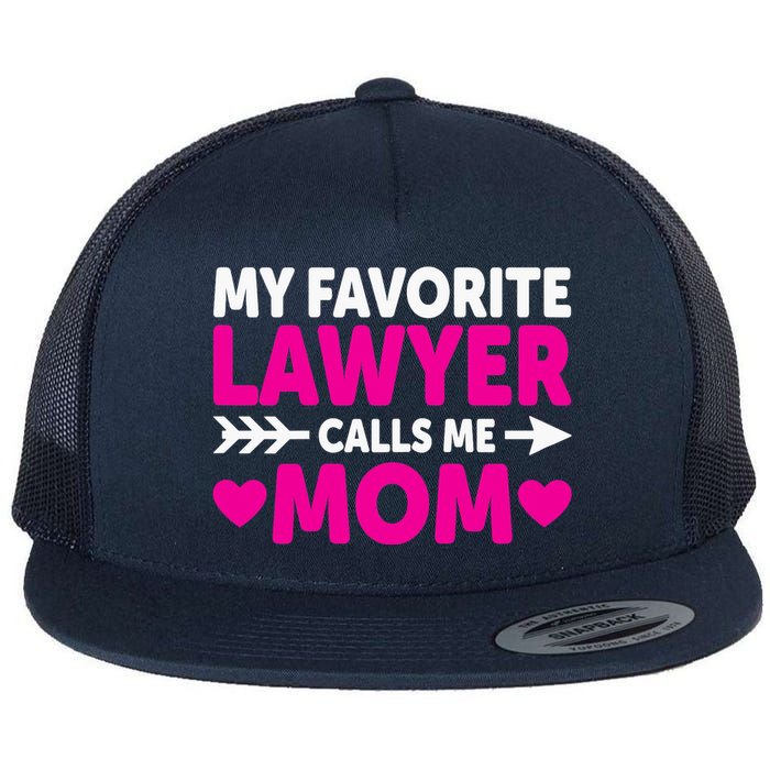 Wo My Favorite Lawyer Calls Me Mom Funny Lawyer Mom Flat Bill Trucker Hat