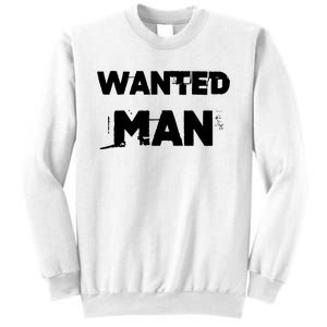 Wanted Man Funny Meme Sweatshirt