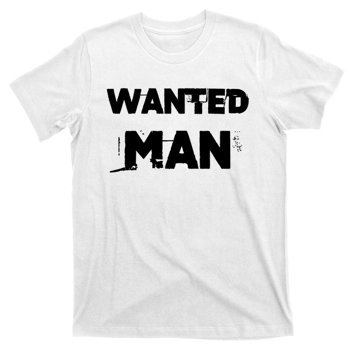 Wanted Man Funny Meme T-Shirt