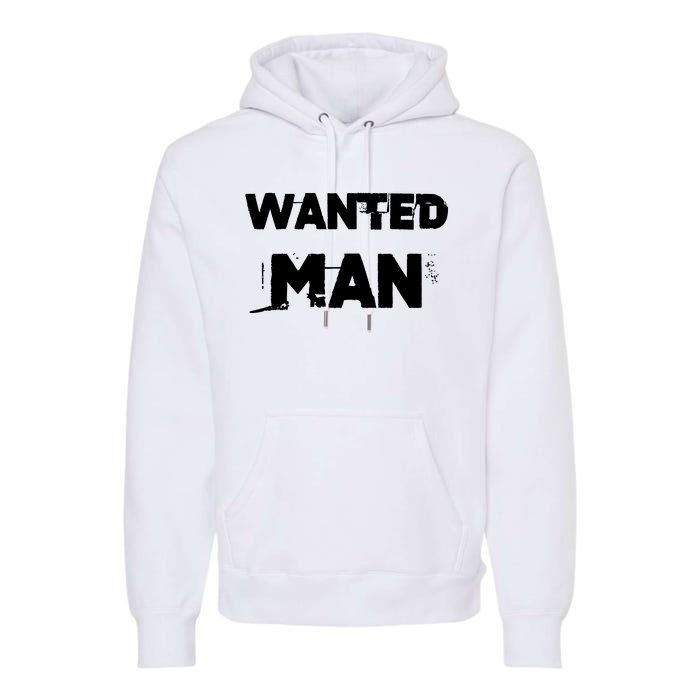 Wanted Man Funny Meme Premium Hoodie