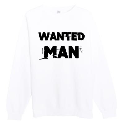 Wanted Man Funny Meme Premium Crewneck Sweatshirt