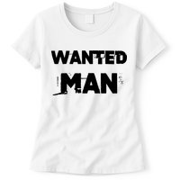 Wanted Man Funny Meme Womens T-Shirt