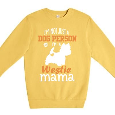 Westie Mom Funny Gift Funny Mother's Day Westie Dog Mom Lover Cute Gift Premium Crewneck Sweatshirt