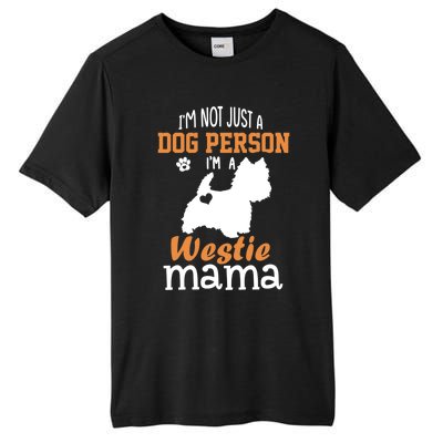 Westie Mom Funny Gift Funny Mother's Day Westie Dog Mom Lover Cute Gift Tall Fusion ChromaSoft Performance T-Shirt