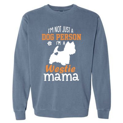 Westie Mom Funny Gift Funny Mother's Day Westie Dog Mom Lover Cute Gift Garment-Dyed Sweatshirt