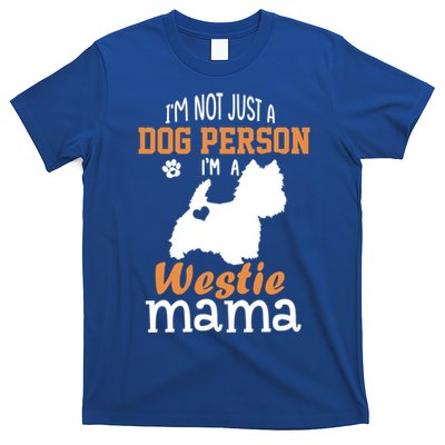 Westie Mom Funny Gift Funny Mother's Day Westie Dog Mom Lover Cute Gift T-Shirt