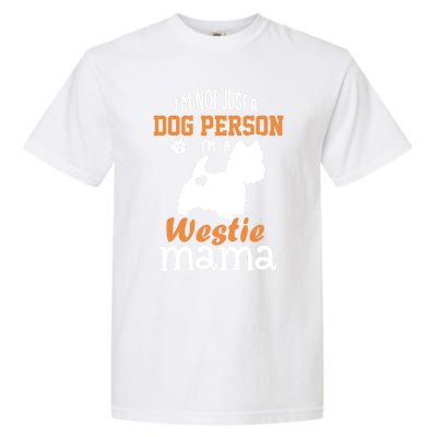 Westie Mom Funny Gift Funny Mother's Day Westie Dog Mom Lover Cute Gift Garment-Dyed Heavyweight T-Shirt