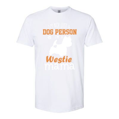 Westie Mom Funny Gift Funny Mother's Day Westie Dog Mom Lover Cute Gift Softstyle® CVC T-Shirt