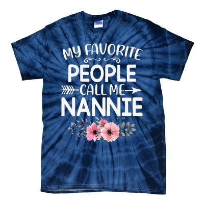 Womens My Favorite People Call Me Nannie Funny Floral Mother's Day Tie-Dye T-Shirt