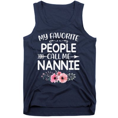 Womens My Favorite People Call Me Nannie Funny Floral Mother's Day Tank Top