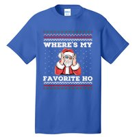 WhereS My Favorite Ho Funny Santa Ugly Christmas Sweater Gift Tall T-Shirt