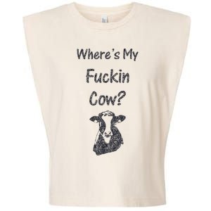 WhereS My Fucking Cow Funny Farmer Garment-Dyed Women's Muscle Tee