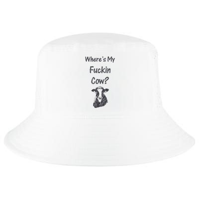 WhereS My Fucking Cow Funny Farmer Cool Comfort Performance Bucket Hat