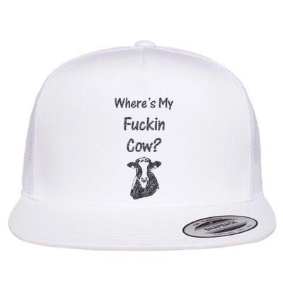 WhereS My Fucking Cow Funny Farmer Flat Bill Trucker Hat