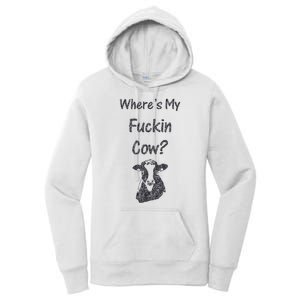 WhereS My Fucking Cow Funny Farmer Women's Pullover Hoodie