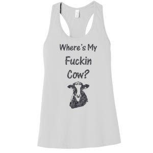 WhereS My Fucking Cow Funny Farmer Women's Racerback Tank