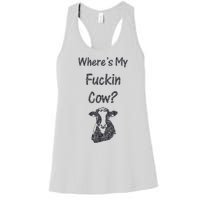 WhereS My Fucking Cow Funny Farmer Women's Racerback Tank