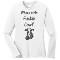 WhereS My Fucking Cow Funny Farmer Ladies Long Sleeve Shirt