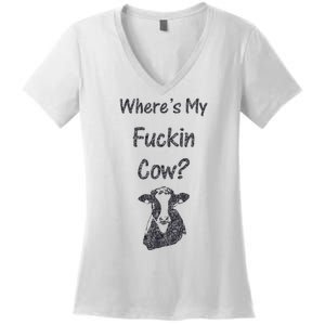 WhereS My Fucking Cow Funny Farmer Women's V-Neck T-Shirt