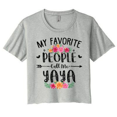 Womens My Favorite People Call Me Yaya Mother's Day Gift Women's Crop Top Tee