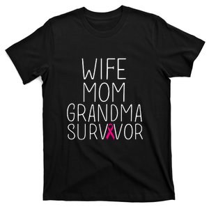 Wife Mom Grandma Survivor Pink Ribbon Breast Cancer Gift T-Shirt