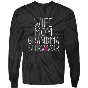 Wife Mom Grandma Survivor Pink Ribbon Breast Cancer Gift Tie-Dye Long Sleeve Shirt