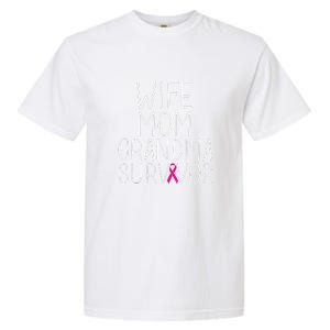 Wife Mom Grandma Survivor Pink Ribbon Breast Cancer Gift Garment-Dyed Heavyweight T-Shirt