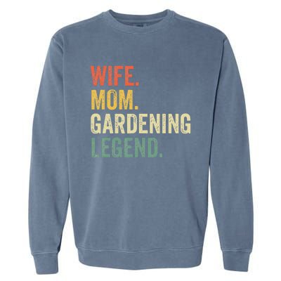 Wife Mom Gardening Legend Funny Gardener Mother Garment-Dyed Sweatshirt