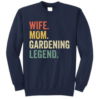 Wife Mom Gardening Legend Funny Gardener Mother Tall Sweatshirt