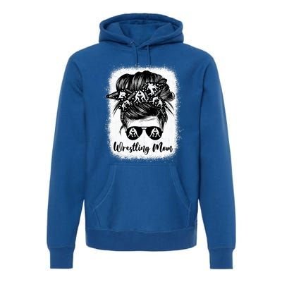 Wrestling Mom Gift Messy Bun Wrestle Wrestler MotherS Day Cool Gift Premium Hoodie