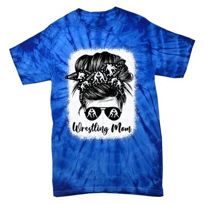 Wrestling Mom Gift Messy Bun Wrestle Wrestler MotherS Day Cool Gift Tie-Dye T-Shirt