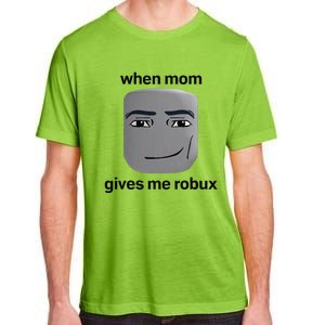 When Mom Gives Me Robux Gaming Culture Gamer Adult ChromaSoft Performance T-Shirt