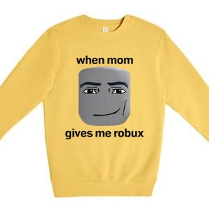 When Mom Gives Me Robux Gaming Culture Gamer Premium Crewneck Sweatshirt