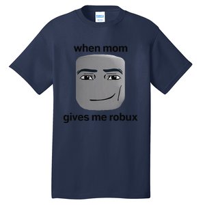 When Mom Gives Me Robux Gaming Culture Gamer Tall T-Shirt