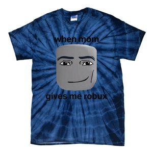 When Mom Gives Me Robux Gaming Culture Gamer Tie-Dye T-Shirt