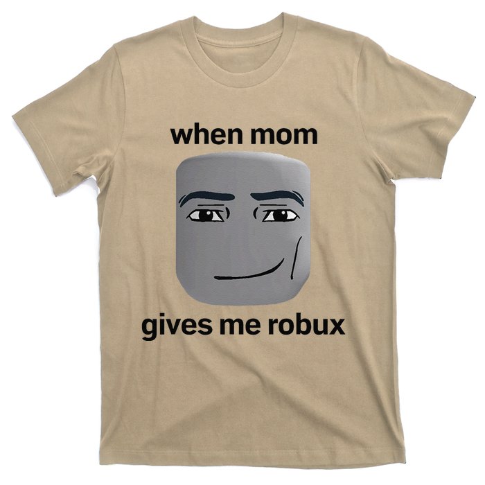 When Mom Gives Me Robux Gaming Culture Gamer T-Shirt